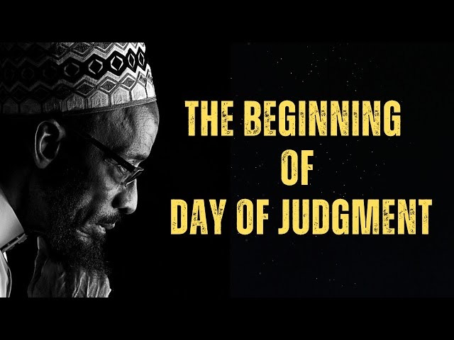 THE BEGINNING OF THE DAY OF JUDGEMENT | SHEIKH KHALID YASIN