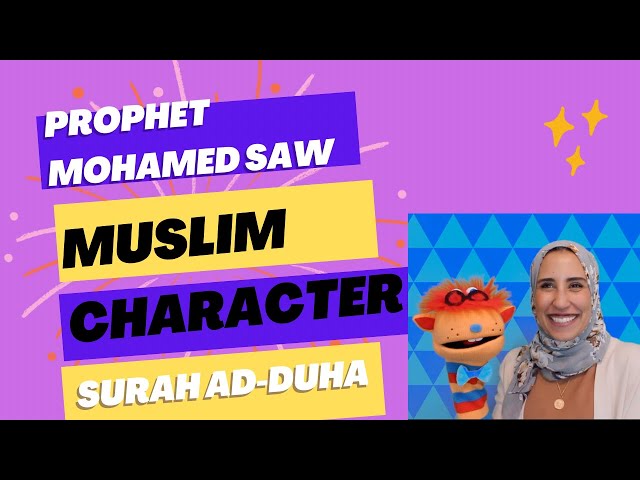 Prophet Mohamed, Muslim Character and Surah Ad-Duha for Kids! Islamic Studies for kids with Sr. Gigi