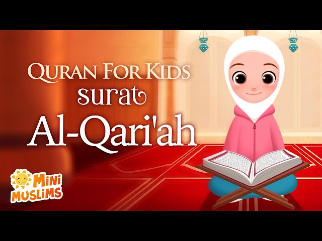 Learn Quran For Kids | Surat Al-Qari'ah سورة القارعة ☀️ MiniMuslims