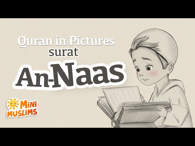 Quran For Kids | Surat An-Naas | Quran in Pictures | سورة الناس