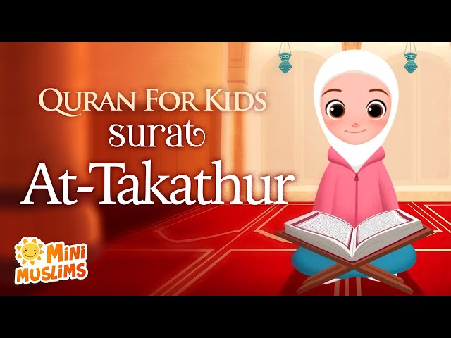 Learn Quran For Kids | Surat At-Takathur سورة التكاثر ☀️ MiniMuslims